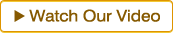 Watch Our Video